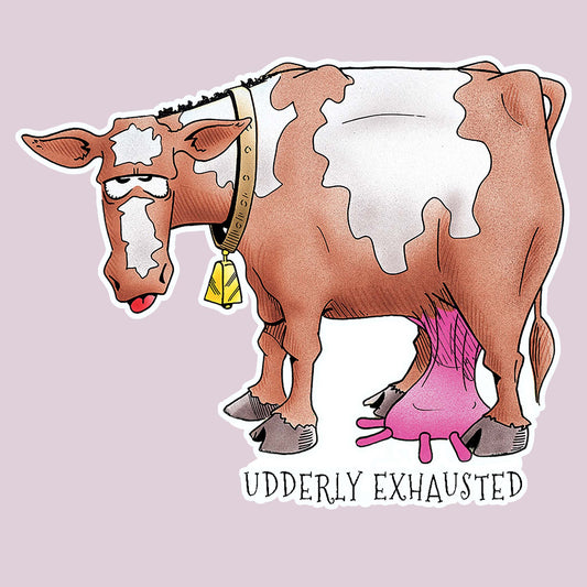 Udderly Exhausted Cow Sticker | 4 Pack